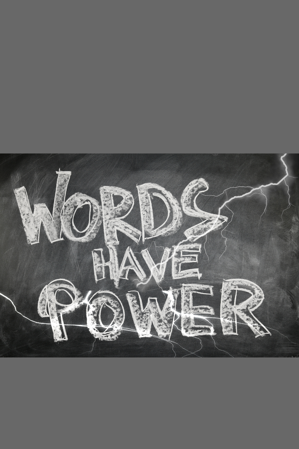 The power of your words